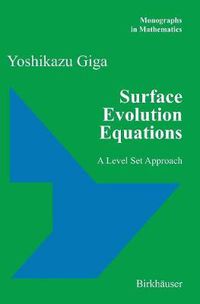 Cover image for Surface Evolution Equations: A Level Set Approach