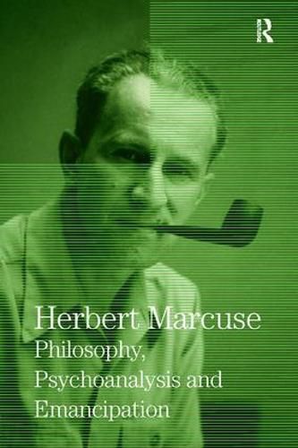 Philosophy, Psychoanalysis and Emancipation: Collected Papers of Herbert Marcuse, Volume 5