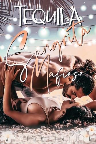 Cover image for Tequila, sangrita & mafioso: Mariee a un mafieux. Comedie romantique d'ete