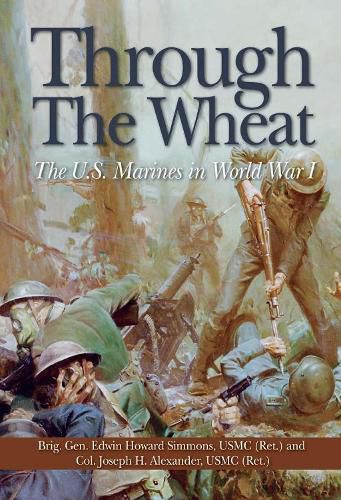 Cover image for Through the Wheat: The U.S. Marines in World War I