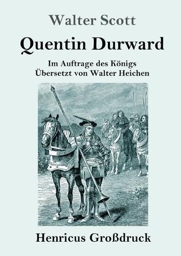 Cover image for Quentin Durward (Grossdruck): Im Auftrage des Koenigs