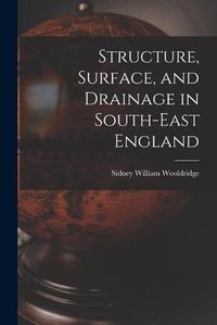 Cover image for Structure, Surface, and Drainage in South-east England