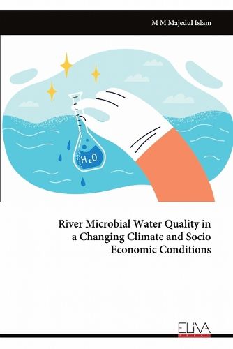 Cover image for River Microbial Water Quality in a Changing Climate and Socio Economic Conditions