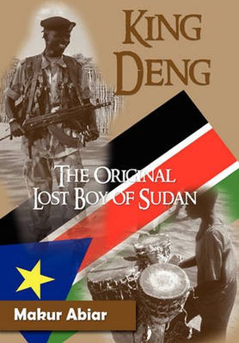 Cover image for King Deng, The Original Lost Boy of Sudan