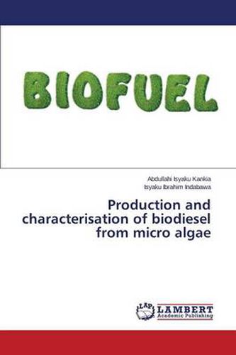 Cover image for Production and characterisation of biodiesel from micro algae