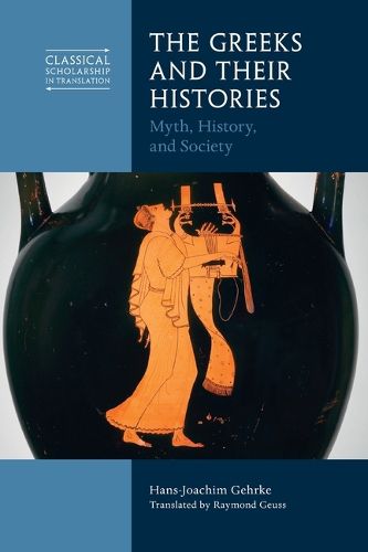 Cover image for The Greeks and Their Histories