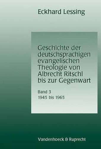 Cover image for Geschichte der deutschsprachigen evangelischen Theologie von Albrecht Ritschl bis zur Gegenwart. Band 3: 1945a1965