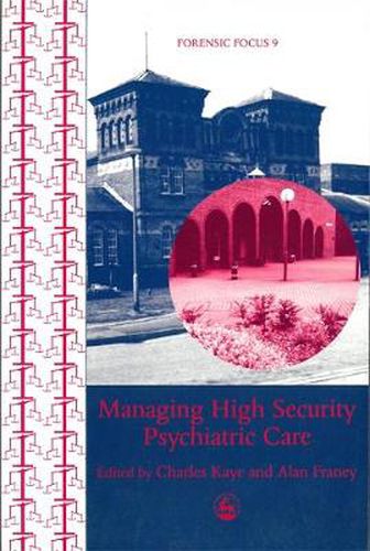 Cover image for Managing High Security Psychiatric Care