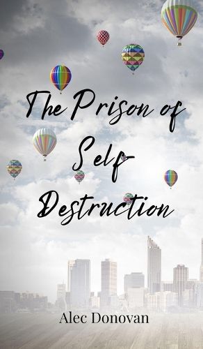 Cover image for The Prison of Self-Destruction