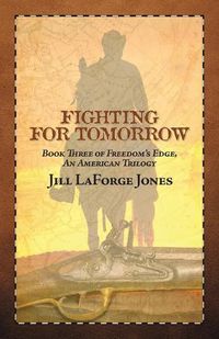 Cover image for Fighting for Tomorrow: Book Three in the Freedom's Edge Trilogy