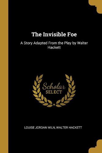 Cover image for The Invisible Foe