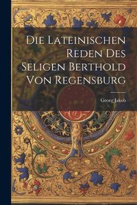 Cover image for Die Lateinischen Reden des Seligen Berthold von Regensburg