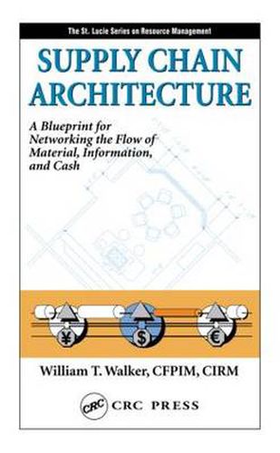 Cover image for Supply Chain Architecture: A Blueprint for Networking the Flow of Material, Information, and Cash