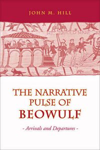 Cover image for Narrative Pulse of  Beowulf: Arrivals and Departures