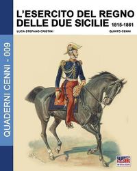 Cover image for L'Esercito del Regno delle due Sicilie 1815-1861