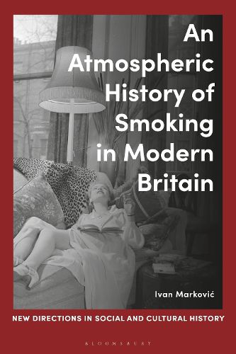 Cover image for An Atmospheric History of Smoking in Modern Britain