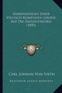 Cover image for Anwendungen Einer Vielfach Komplexen Grosse Auf Die Zahlentheorie (1893)