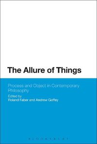 Cover image for The Allure of Things: Process and Object in Contemporary Philosophy