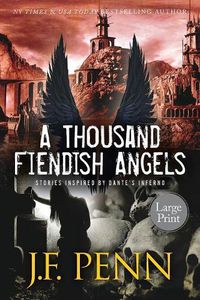 Cover image for A Thousand Fiendish Angels: Large Print Short Stories Inspired By Dante's Inferno