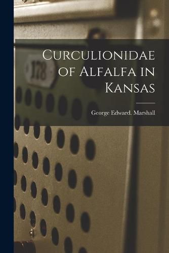 Cover image for Curculionidae of Alfalfa in Kansas