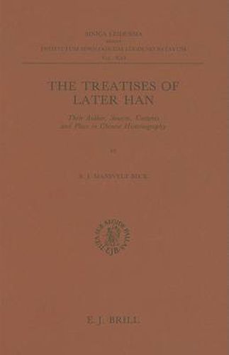 Cover image for The Treatises of Later Han: Their Author, Sources, Contents and Place in Chinese Historiography