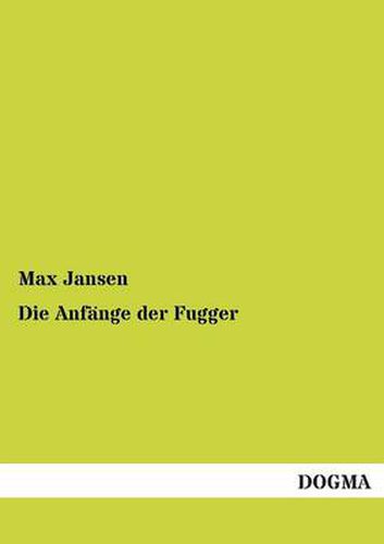 Cover image for Die Anfange Der Fugger