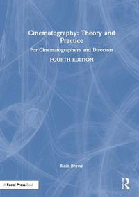 Cover image for Cinematography: Theory and Practice: For Cinematographers and Directors