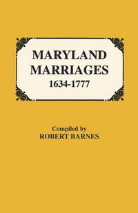 Cover image for Maryland Marriages 1634-1777
