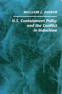 Cover image for U. S. Containment Policy and the Conflict in Indochina