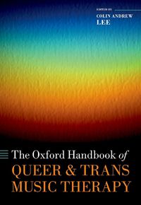 Cover image for The Oxford Handbook of Queer and Trans Music Therapy