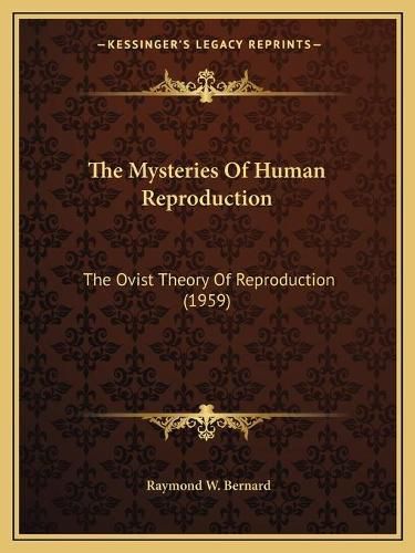 The Mysteries of Human Reproduction: The Ovist Theory of Reproduction (1959)