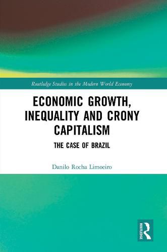 Cover image for Economic Growth, Inequality and Crony Capitalism: The Case of Brazil