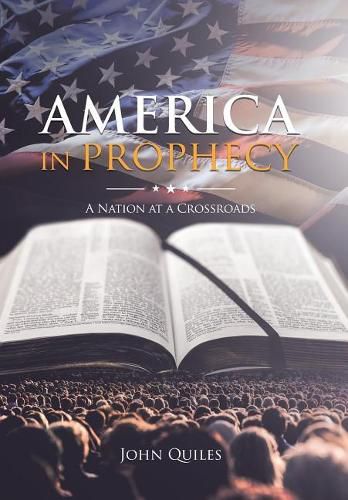 Cover image for America in Prophecy: A Nation at a Crossroads