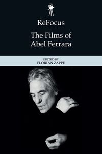 Cover image for Refocus: the Films of Abel Ferrara