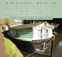 Cover image for A Beginners' Guide to Living on the Waterways: Towpath Guide