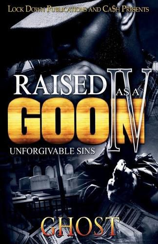 Cover image for Raised as a Goon 4: Unforgivable Sins