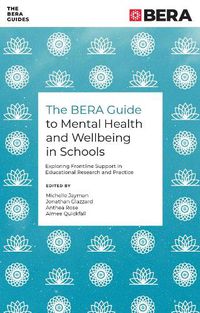 Cover image for The BERA Guide to Mental Health and Wellbeing in Schools