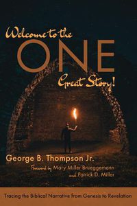 Cover image for Welcome to the One Great Story!: Tracing the Biblical Narrative from Genesis to Revelation