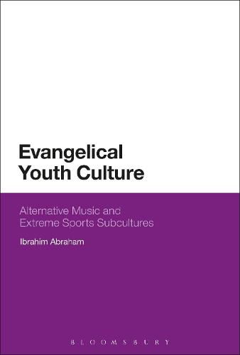 Cover image for Evangelical Youth Culture: Alternative Music and Extreme Sports Subcultures
