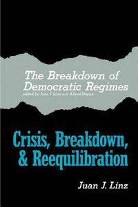 Cover image for The Breakdown of Democratic Regimes: Crisis, Breakdown and Reequilibration - An Introduction