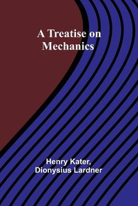 Cover image for A Treatise on Mechanics