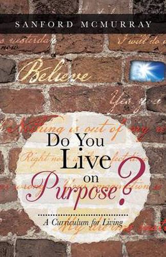 Cover image for Do You Live on Purpose?: A Curriculum for Living