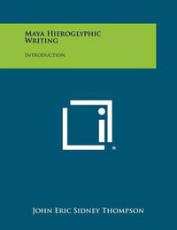 Cover image for Maya Hieroglyphic Writing: Introduction