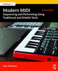 Cover image for Modern MIDI: Sequencing and Performing Using Traditional and Mobile Tools