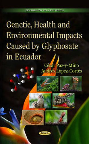 Cover image for Genetic, Health & Environmental Impacts Caused by Glyphosate in Ecuador