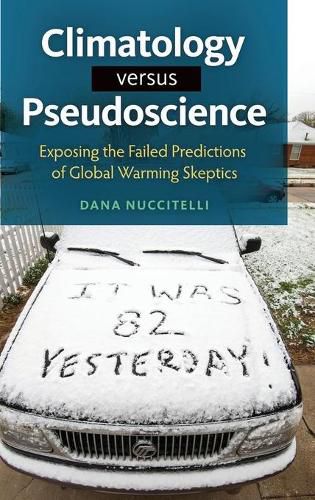 Cover image for Climatology versus Pseudoscience: Exposing the Failed Predictions of Global Warming Skeptics