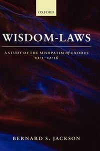 Cover image for Wisdom-Laws: A Study of the Mishpatim of Exodus 21:1-22:16