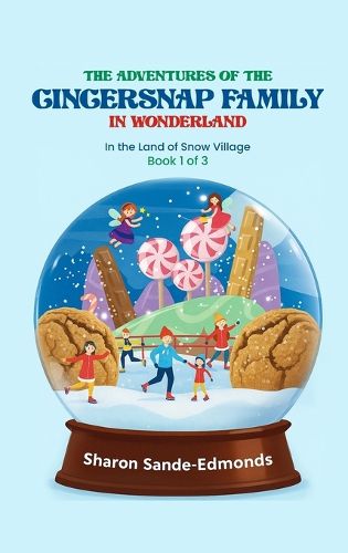 Cover image for The Adventures of GingerSnap Family in Snow Globe Village