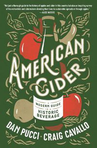 Cover image for American Cider: A Modern Guide to a Historic Beverage