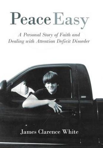 Cover image for Peace Easy: A Personal Story of Faith and Dealing with Attention Deficit Disorder